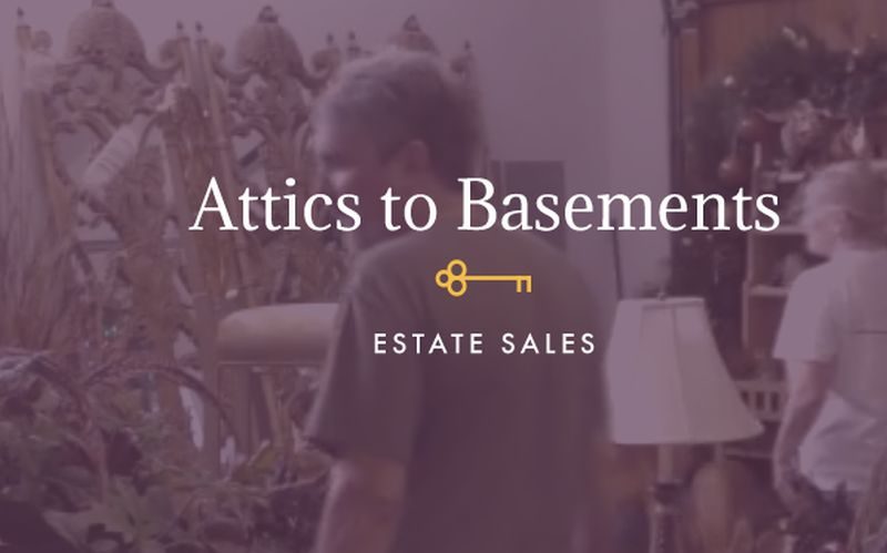 Attics to Basements Estate Sale