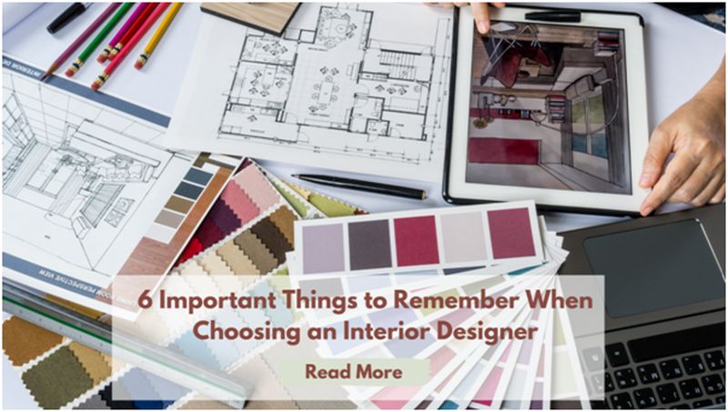 6 Things to Remember When Choosing an Interior Designer